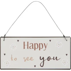 IB Laursen Metallschild Happy to see you